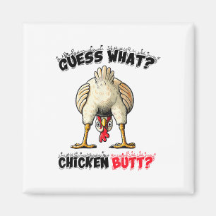 Ratet mal, was Chicken Hintern Hühnchen Stuff Joke Magnet