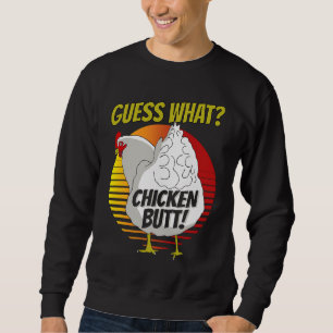 Ratet mal, was Hühnchen-Hintern-Hühner schätzen, w Sweatshirt