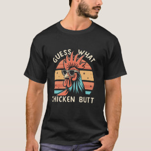 Ratet mal, was Hühnchen Hintern T Shirt