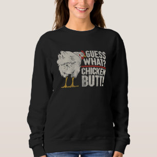 Ratet mal, was Hühner-Hintern mit Hähnchen B Sweatshirt