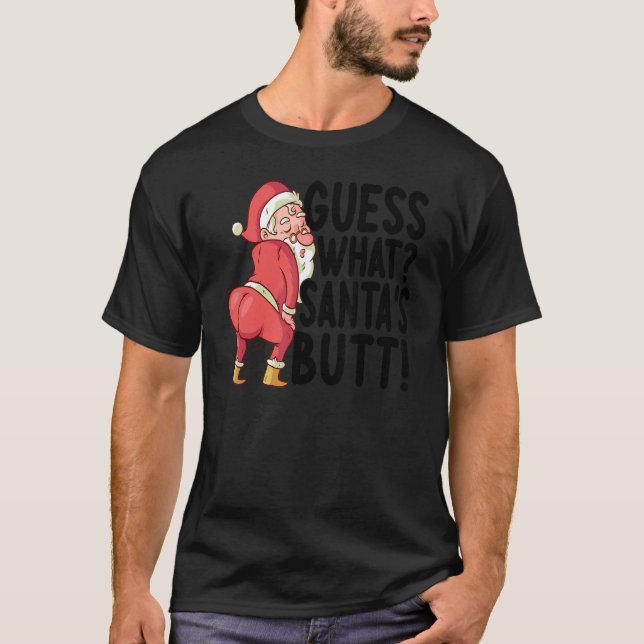 Ratet mal, was Weihnachten Weihnachten im Hintern  T-Shirt (Vorderseite)