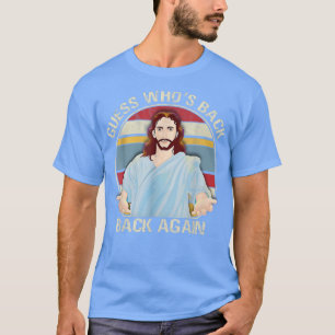 Ratet mal, wer zu Ostern zurück ist! Jesus Christl T-Shirt