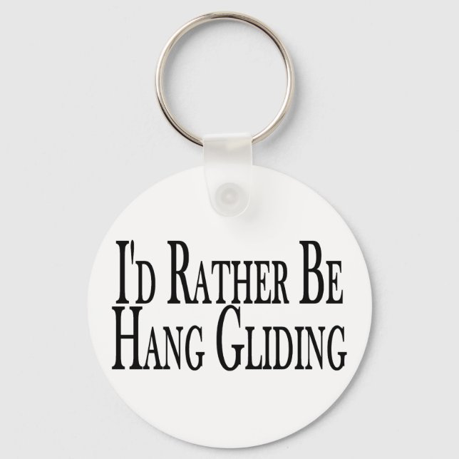 Rather Be Hang Gliding Schlüsselanhänger (Vorderseite)