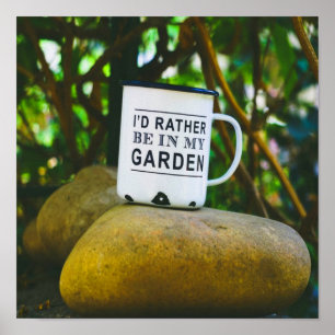 Rather Be In My Garden Novelty Funny Poster