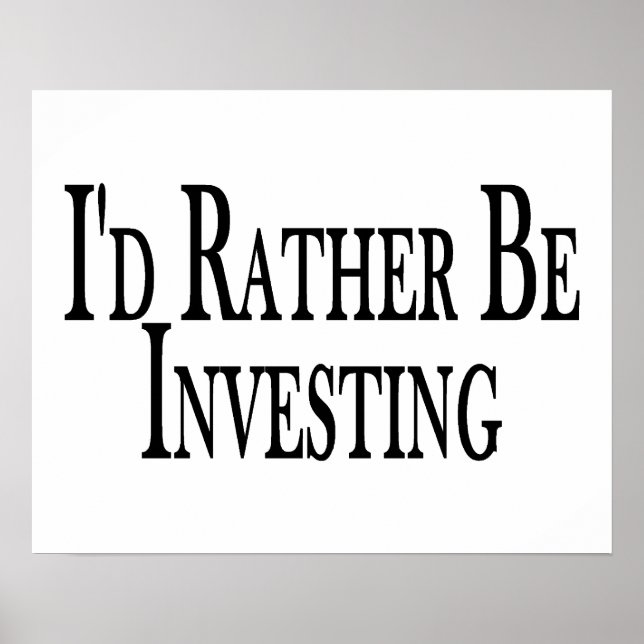 Rather Be Investing Poster (Vorne)