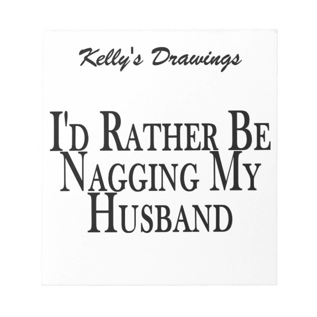 Rather Nag Husband Notizblock (Vorderseite)
