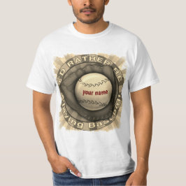 Rather Play Baseball T-Shirt