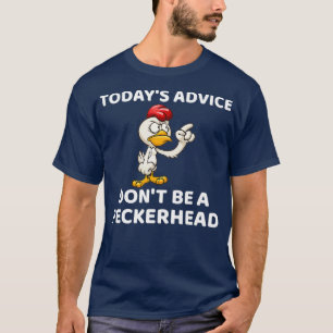 Ratschläge von heute: Sei kein Pfennigfußgeschen T-Shirt
