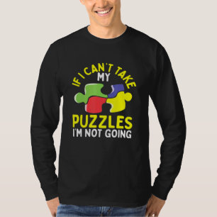 Rätsel, wenn ich meine Rätsel nicht mitnehmen kann T-Shirt
