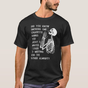 Rauchen bringt Sie 11 Minuten Naher gegen Rauchen T-Shirt
