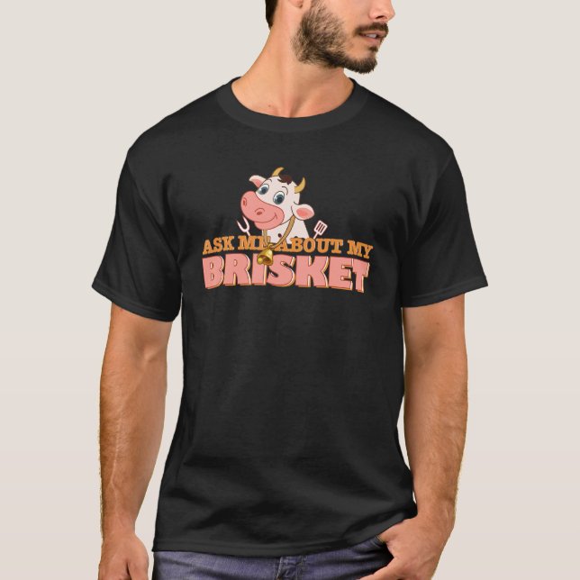 Rauchen Fragte mich über mein Brisket-Grill T-Shirt (Vorderseite)