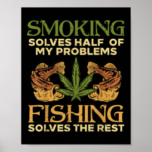 Rauchen löst Probleme Angeln Gras Kiffer Pot  Poster
