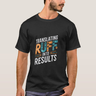 Raues ins Ergebnis übersetzen Lustiger Hundetraine T-Shirt