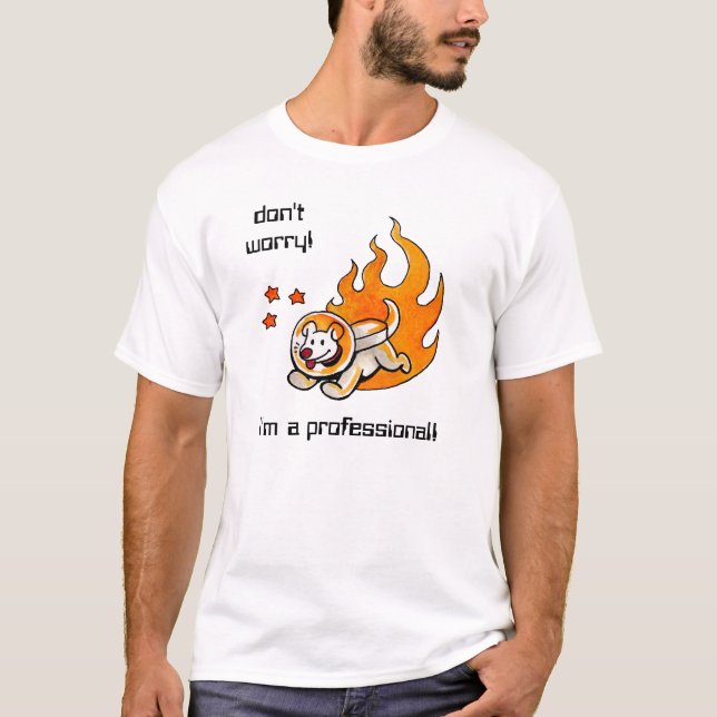 Raum-Hund "sorgen sich nicht!" T - Shirt (Vorderseite)