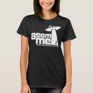 Raumschiff-Entführung "Beam Me" Es gibt keine inte T-Shirt