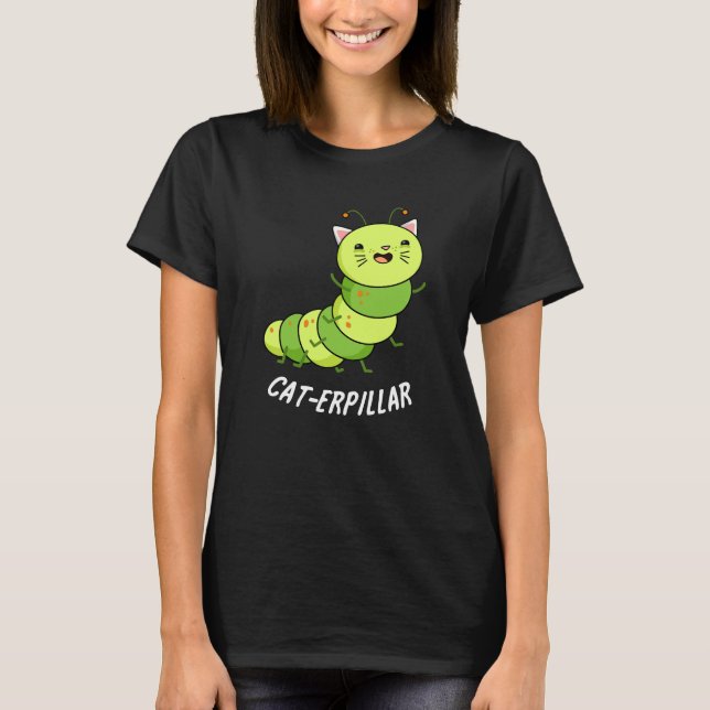 Raupe Funny Bug Pun Dark BG T-Shirt (Vorderseite)