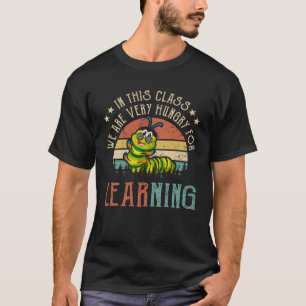 Raupe In Dieser Klasse Haben Wir Einen Großen Hung T-Shirt