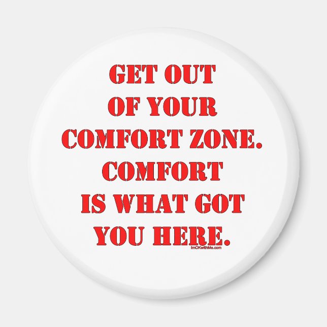Raus aus deiner Comfort Zone! Magnet (Vorne)