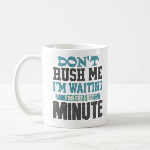 Raus mich nicht, dass ich für die letzte Minute Ge Kaffeetasse