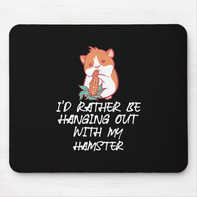 Raus mit meinem Hamster Mousepad (Vorne)