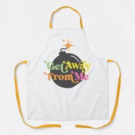 Raus von mir Bomb Funny Snarky Cook Backen Schürze