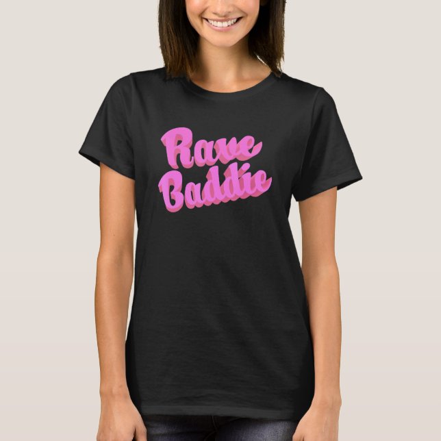 Rave Baddie T-Shirt (Vorderseite)