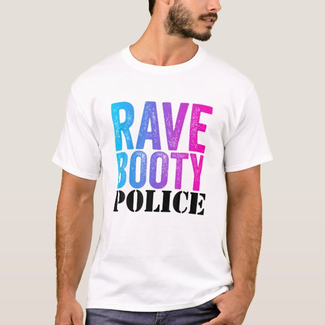 Rave Booty Police - Funny Trippy Outfit EDM Music T-Shirt (Vorderseite)