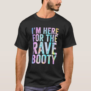 Rave Hintern Quote Trippy Gefärbte Krawatte Outfi T-Shirt