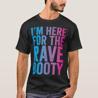 Rave Hintern Zitat Trippy Outfit Edm Musikfestival T-Shirt
