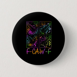 Raven F-Caw-F Bunt Neon-Gotik-Vogel Lustig Button