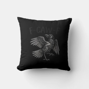 Raven F-Caw-F Lustiger Rabe Zitat Kissen