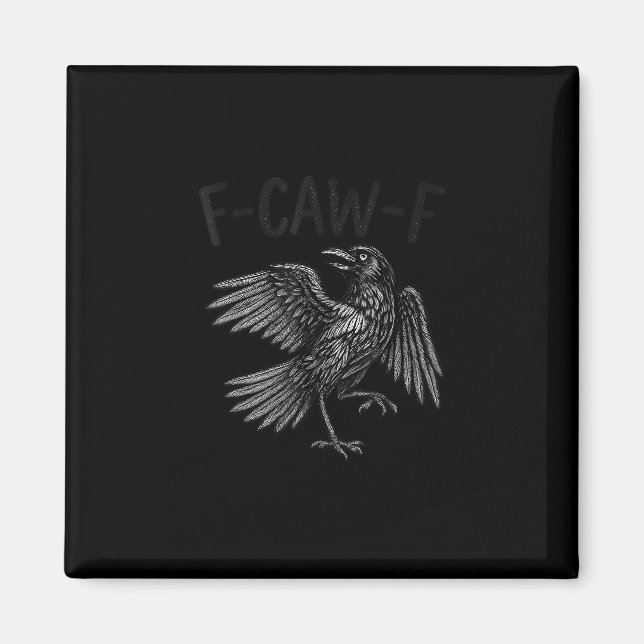 Raven F-Caw-F Lustiger Rabe Zitat Magnet (Vorne)