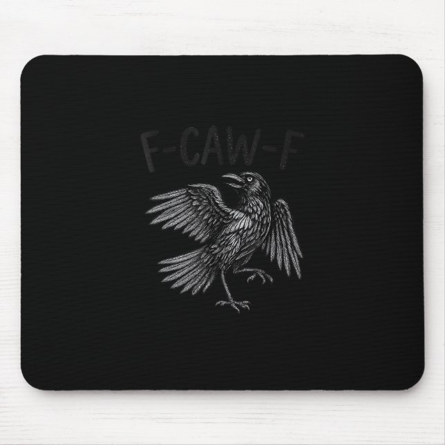 Raven F-Caw-F Lustiger Rabe Zitat Mousepad (Vorne)