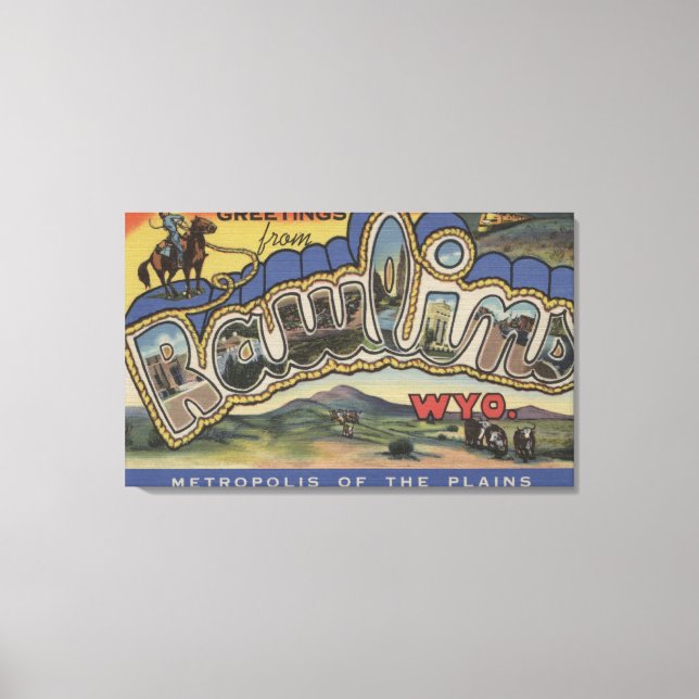 Rawlins, Wyoming - Große Buchstabenszenen Leinwanddruck (Vorderseite)