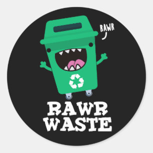 Rawr Abfall Lustiger Müll Abfall Pun Schwarz Hinte Runder Aufkleber