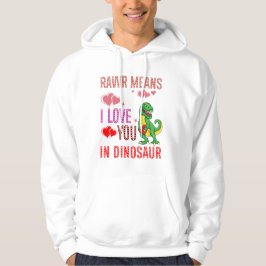 Rawr bedeutet, dass ich dich im Herzen Dinosaurier Hoodie