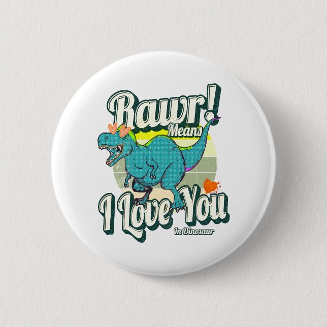 Rawr! bedeutet in der Liebe du in Dinosaurier Button (Vorderseite)