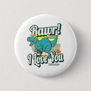 Rawr! bedeutet in der Liebe du in Dinosaurier Button