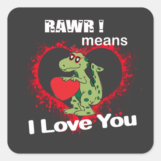 Rawr! bedeutet in der Liebe du in Dinosaurier Quadratischer Aufkleber (Vorderseite)