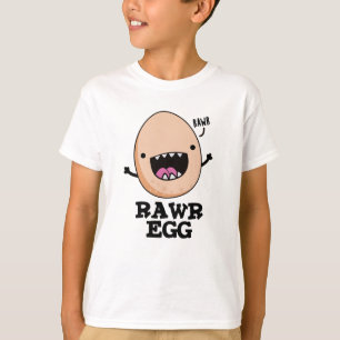 Rawr Egg Funny Roaring Roheier Pub T-Shirt