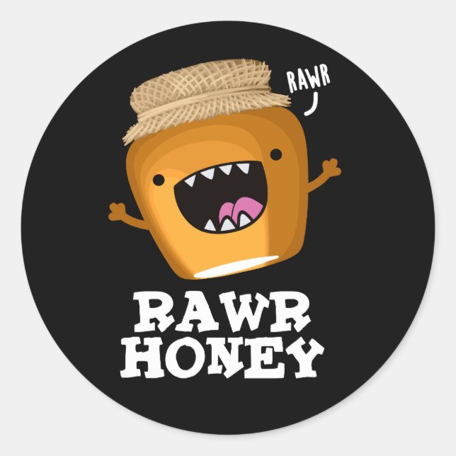 Rawr Honey Funny Raw Honey Pun Dark BG Runder Aufkleber (Vorderseite)