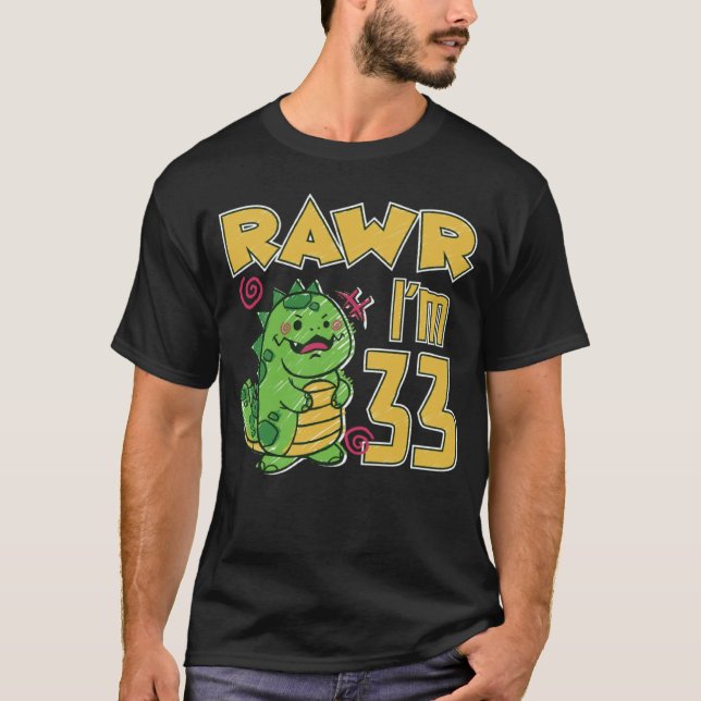 Rawr I m 33 T-Shirt (Vorderseite)