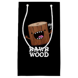 Rawr Wood Funny Nature Pun Dark BG Kleine Geschenktüte