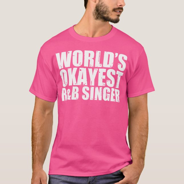 Rb Singer World's okay Funny T-Shirt (Vorderseite)