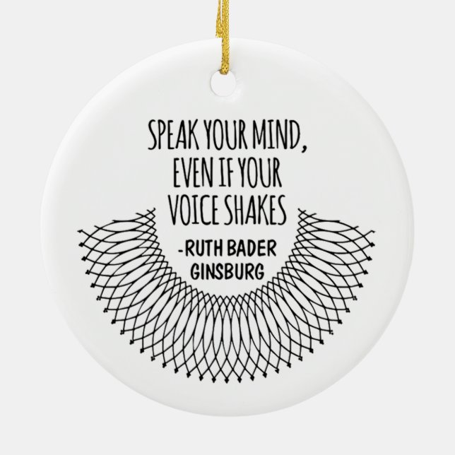 RBG Speak Your Mind Even If Your Voice Shakes Keramik Ornament (Hinten)