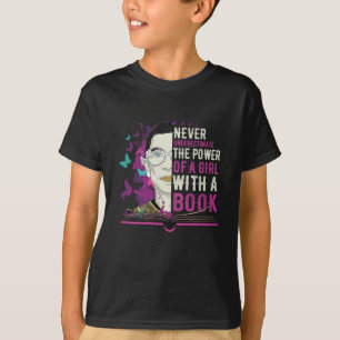 RBG unterschätzt Mädchen nie mit einem Buch T-Shirt