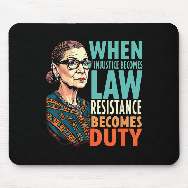 Rbg, wenn Ungerechtigkeit Rechtswiderstand wird Mousepad (Vorne)