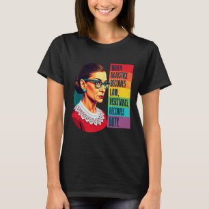 Rbg, wenn Ungerechtigkeit Rechtswiderstand wird T-Shirt
