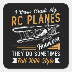 RC Flugzeug Pilot Flugzeug I nie abstürzen meine R Quadratischer Aufkleber