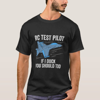 Rc Test Pilot If I Duck You Should Too Rc Airplane T-Shirt